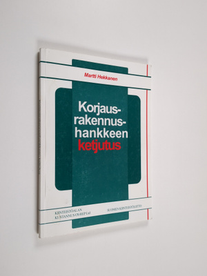 Martti Hekkanen : Korjausrakennushankkeen ketjuttaminen