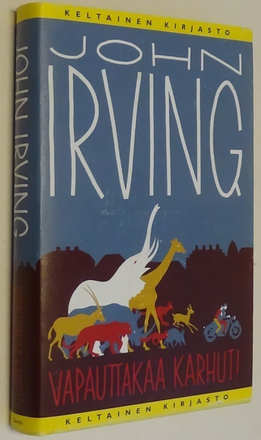 John Irving : Vapauttakaa karhut! - Tammen keltainen