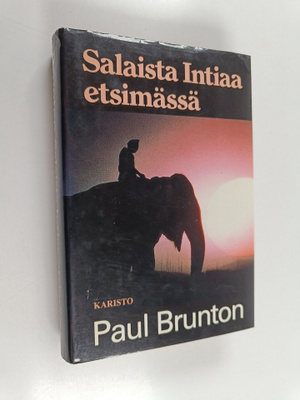 Paul Brunton : Salaista Intiaa etsimässä