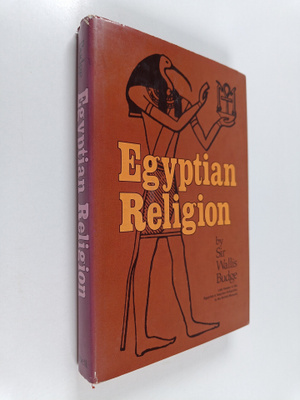Ernest A. Wallis Budge : Egyptian Religion - Egyptian Ide...