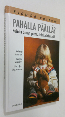 Diane Mason : Pahalla päällä : kuinka autan pientä känkkä...