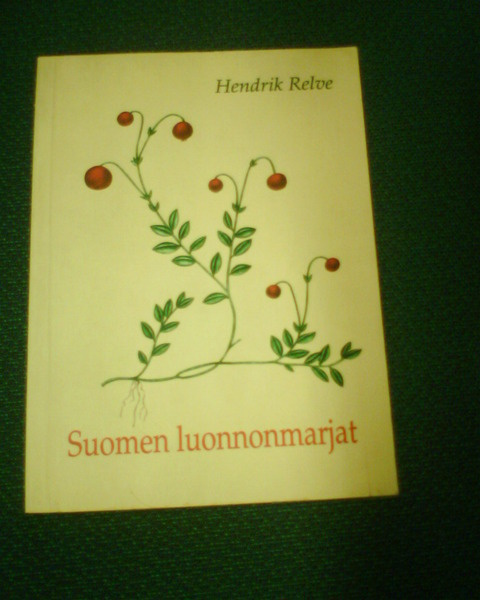 Henrik Relve SUOMEN LUONNONMARJAT ( 1 p. 1995 ) Sis.pk:t