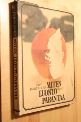 Toivo Rautavaara : Miten luonto parantaa ( 2.p. 1980 )