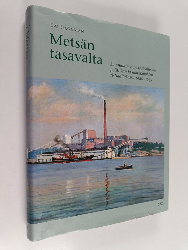 Kai Häggman : Metsän tasavalta : suomalainen metsäteollis...