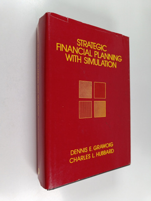 Dennis E. Grawoig : Strategic financial planning with sim...