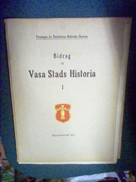 Bidrag till Vasa Stads Historia I  ( 1 p. 1912 )