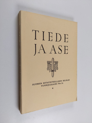Tiede ja ase : Suomen Sotatieteellisen seuran vuosijulkai...