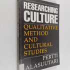 Pertti Alasuutari : Researching culture : qualitative met... - pikkukuva 1
