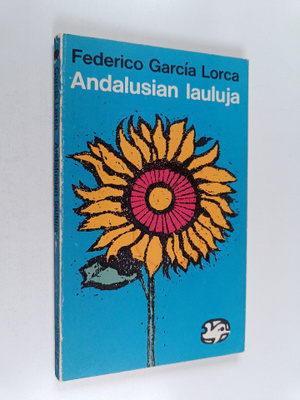 Federico Garcia Lorca : Andalusian lauluja