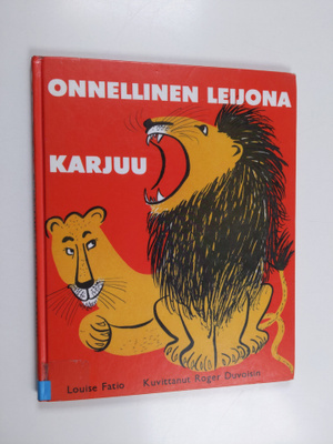Louise Fatio : Onnellinen Leijona karjuu