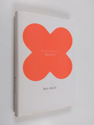 Bas Kast : Rakkauden selitys