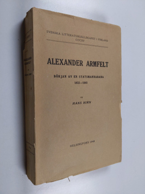 Hans Hirn : Alexander Armfelt : början av en statsmannaba...