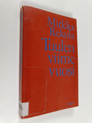 Mirkka Rekola : Tuulen viime vuosi