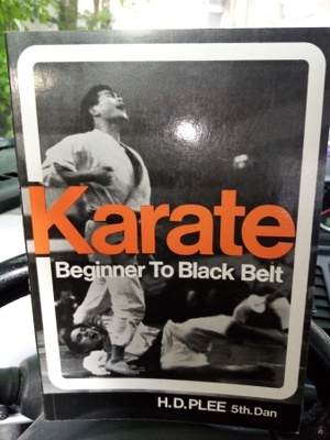 H. D. PLEE : KARATE - Beginner To Black Belt ( SIS POSTIKUL