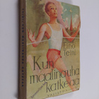 Eino Teini : Kun maalinauha katkeaa : nuoren urheilijan r... - pikkukuva 1