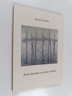 Reetta Niemela : Joen huoma on aina valoisa : runoja (sig...