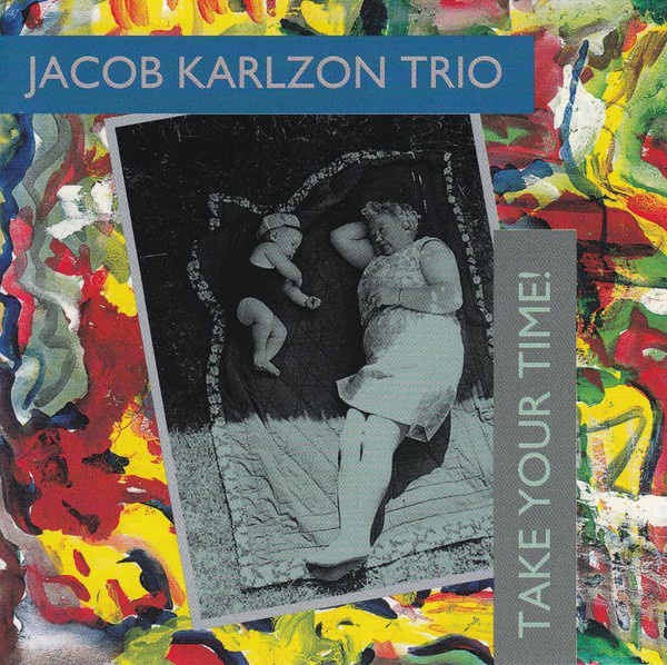 JACOB KARLZON TRIO  ::  TAKE YOUR TIME  ::  CD ALBUM    1996