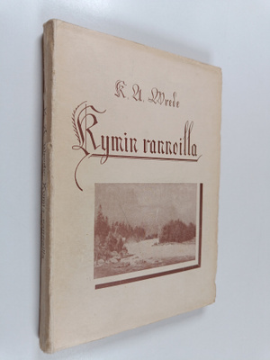K. A. Wrede : Kymin rannoilla : kolme kertomusta Wrede-su...