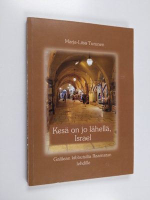 Marja-Liisa Turunen : Kesä on jo lähellä, Israel : Galile...