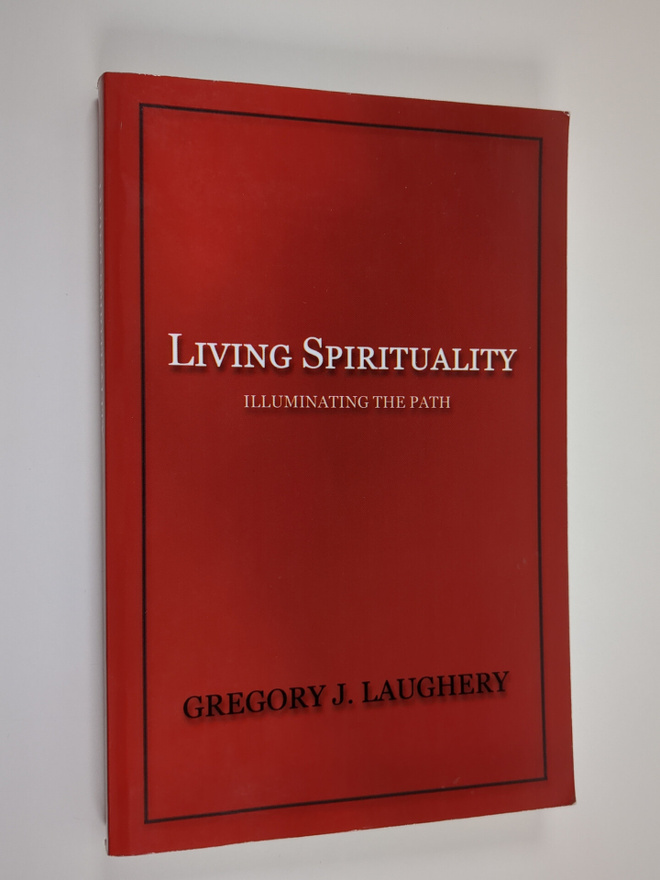 Gregory J. Laughery : Living Spirituality - Illuminating ...