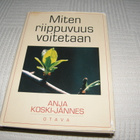 Anja Koski-Jännes Miten riippuvuus voitetaan -sid - pikkukuva 1
