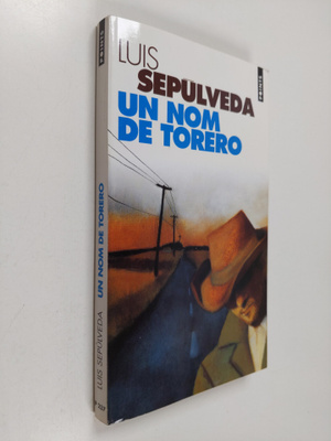 Luis Sepulveda : Un nom de torero : roman