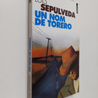 Luis Sepulveda : Un nom de torero : roman - pikkukuva 1