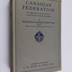 Reginald George Trotter : Canadian Federation - Its Origi... - pikkukuva 1