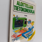 Timo (suom.) Vehmas : Aloittelijan tietokonekirja - pikkukuva 1