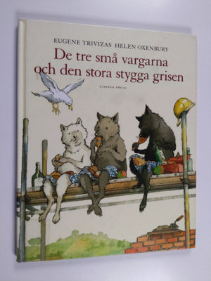 Eugene Trivizas : De tre små vargarna och den stora stygg...