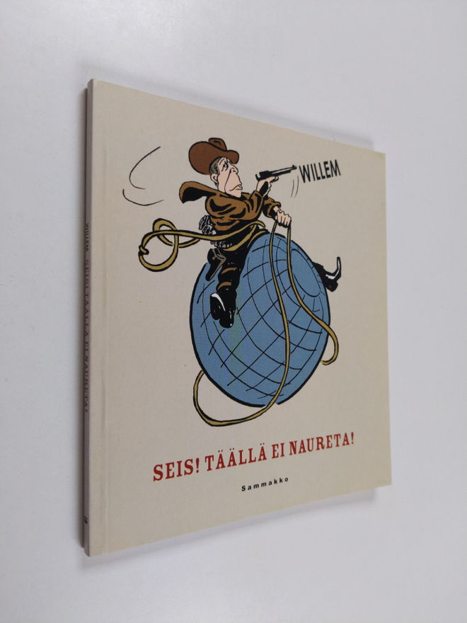 Willem : Seis! Täällä ei naureta!
