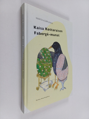 Marita Korpilinna : Kaisa Kottaraisen Faberge-munat