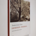 Tuula-Liina Varis : Ihmisen paikka : kirjoituksia 2000-lu... - pikkukuva 1
