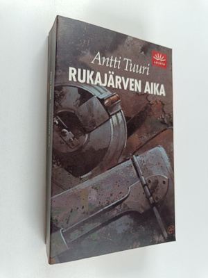 Antti Tuuri : Rukajärven aika