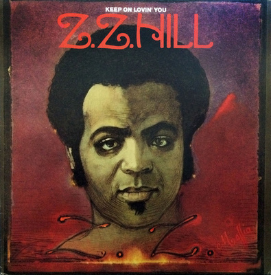 Z.Z. Hill - Keep On Lovin' You