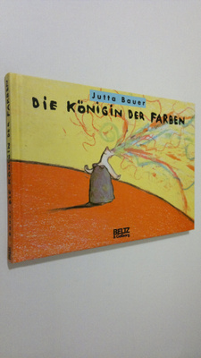 Jutta Bauer : Die Königin der Farben
