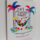 Kaare Sark : Eat Mangoes Naked - Finding Pleasure Everywh... - pikkukuva 1