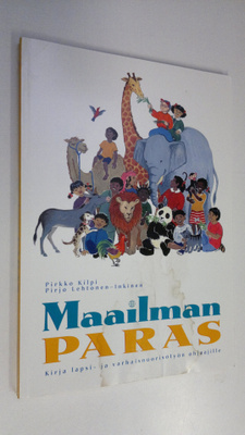 Pirkko ym. (toim.t) Kilpi : Maailman paras : kirja lapsi-...