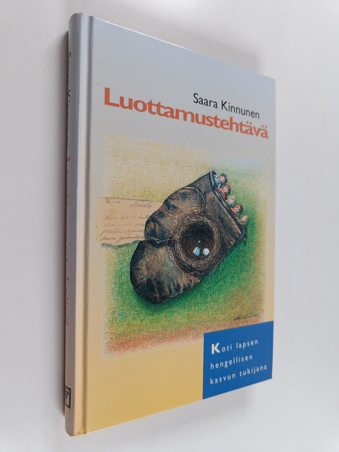 Saara Kinnunen : Luottamustehtävä : koti lapsen hengellis...