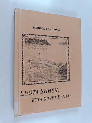 Monica Kohomäki : Luota siihen, että siivet kantaa