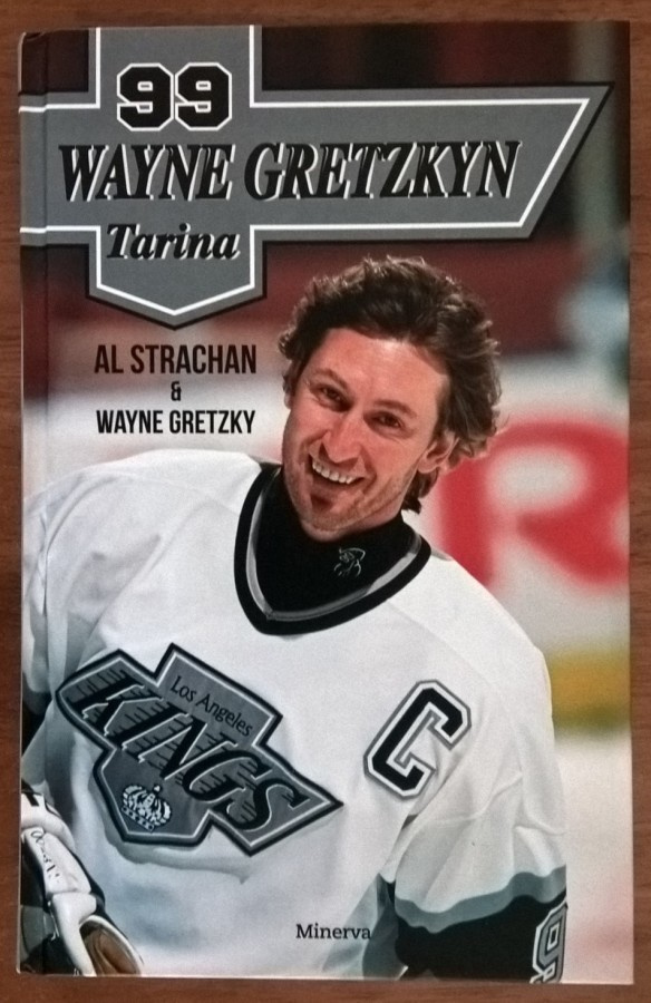 Al Strachan & Wayne Gretzky: 99 - Wayne Gretzkyn tarina