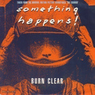 SOMETHING HAPPENS :: BURN CLEAR/HOME/BORDERLINE: VINYYLI 12" - pikkukuva 1
