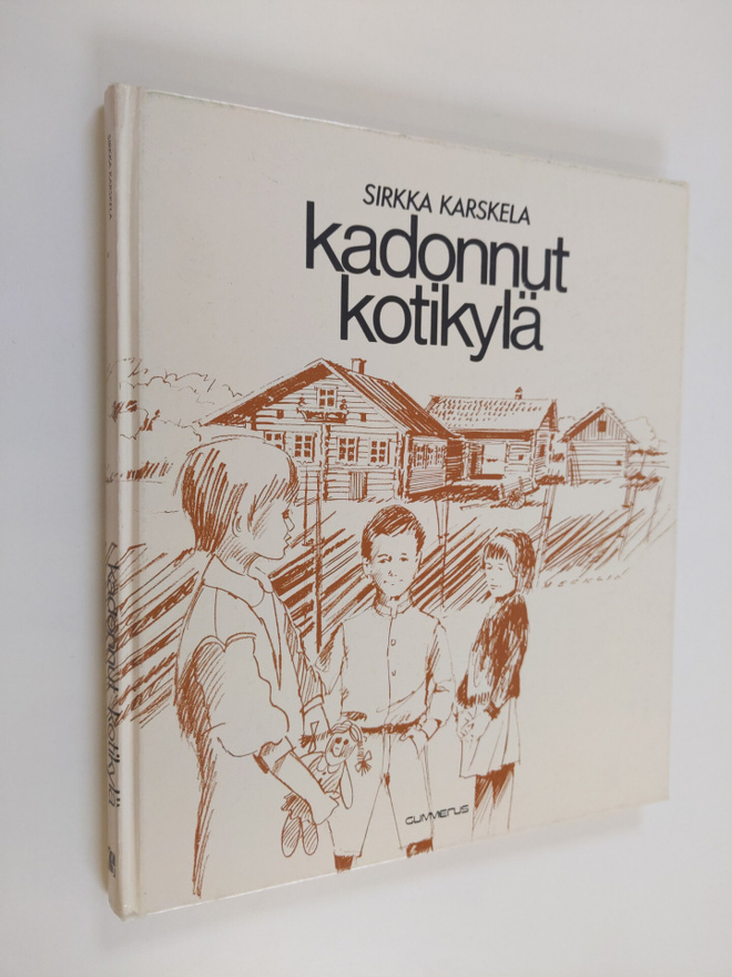 Sirkka Karskela : Kadonnut kotikylä