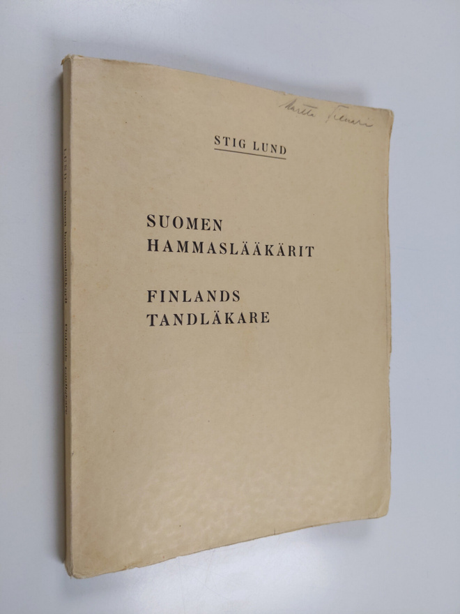 Stig Lund : Suomen hammaslääkärit - Finlands tandläkare