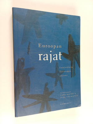 Tapio ym. (toim.) Raunio : Euroopan rajat : laajentuva Eu...