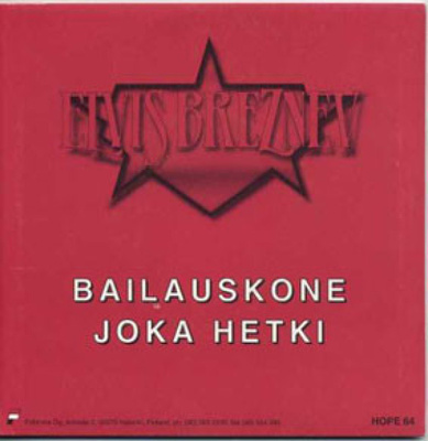 ELVIS BREZNEV  ::  BAILAUSKONE  ::  VINYYLI 7"      1991