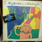 BIG BROTHER AND THE HOLDING COMPANY - BE A BROTHER M-/EX- LP - pikkukuva 1