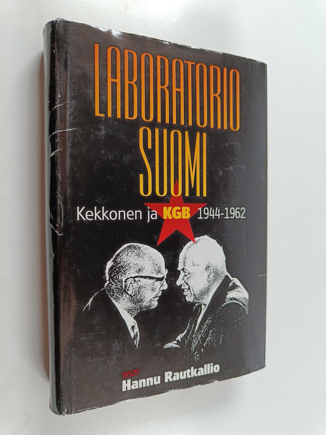 Hannu Rautkallio : Laboratorio Suomi : Kekkonen ja KGB 19...