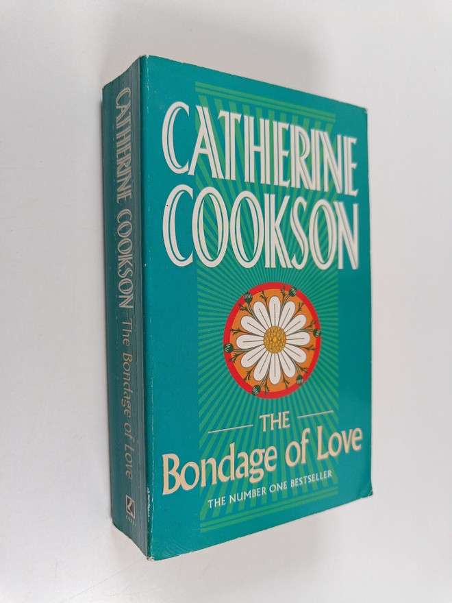 Catherine Cookson : The bondage of love