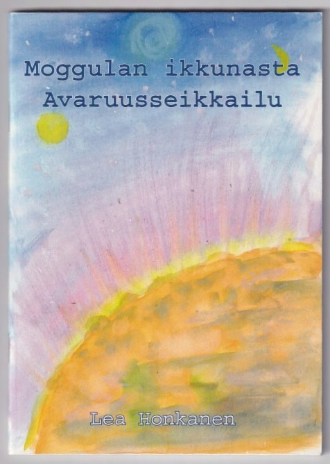 Lea Honkanen: Moggulan ikkunasta - avaruusseikkailu